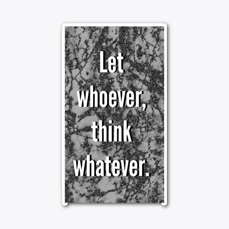 Whatever you think does not matter